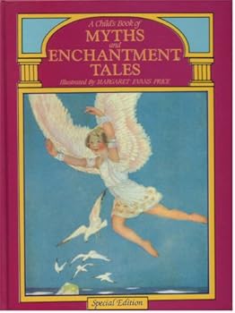 A Child's Book of Myths and Enchantment Tales: Special Edition (Special Edition)