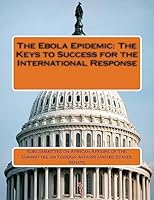 The Ebola Epidemic: The Keys to Success for the International Response 1512001465 Book Cover