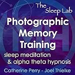 Cover of Photographic Memory Training: Sleep Meditation & Alpha Theta Hypnosis with The Sleep Lab