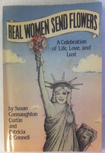 Real Women Send Flowers: A Celebration of Life,... B0049ULSGM Book Cover