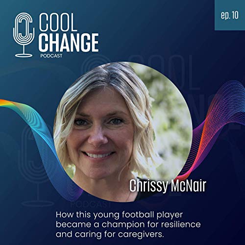 Chrissy McNair: Resilience for Caregivers (#10)