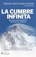 La cumbre infinita: Relato de una expedición, espejo de una empresa (Sin colección) (Spanish Edition) 841507011X Book Cover