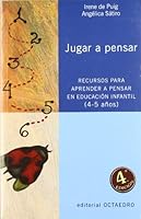 Jugar a pensar : recursos para aprender a pensar en Educación Infantil (Proyecto Noria) 8480634235 Book Cover