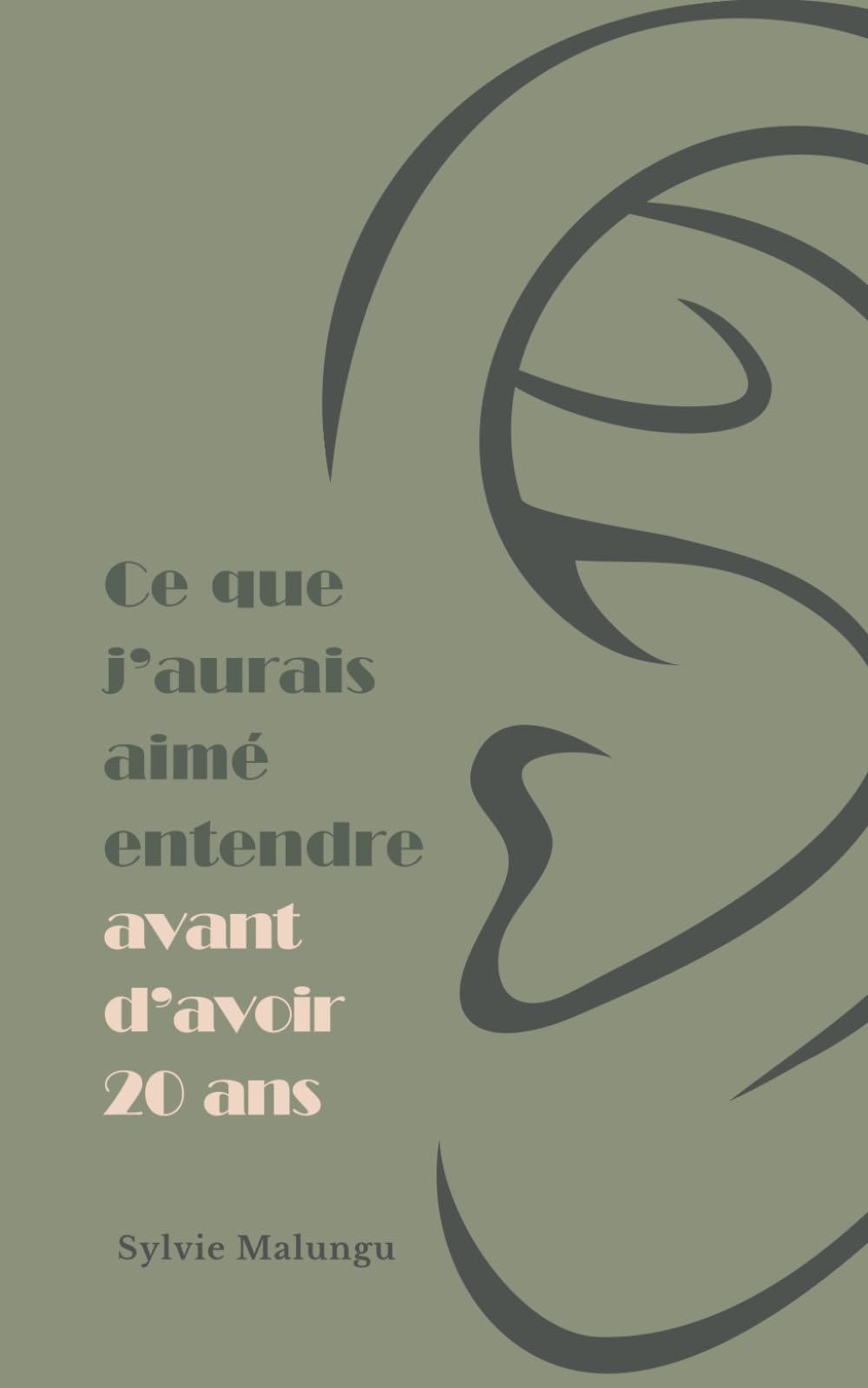 Ce que j’aurais aimé entendre avant d’avoir 20 ans