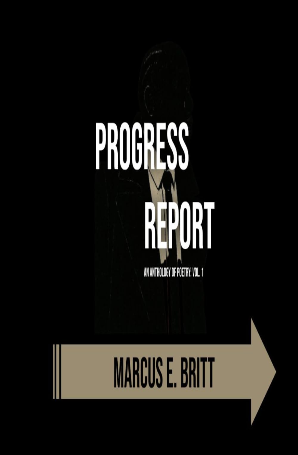 Progress Report: Volume 1: An Anthology of Poetry (Progress Report: An Anthology of Poetry)