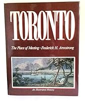 Toronto: The Place of Meeting (Windsor history series) 0897810775 Book Cover