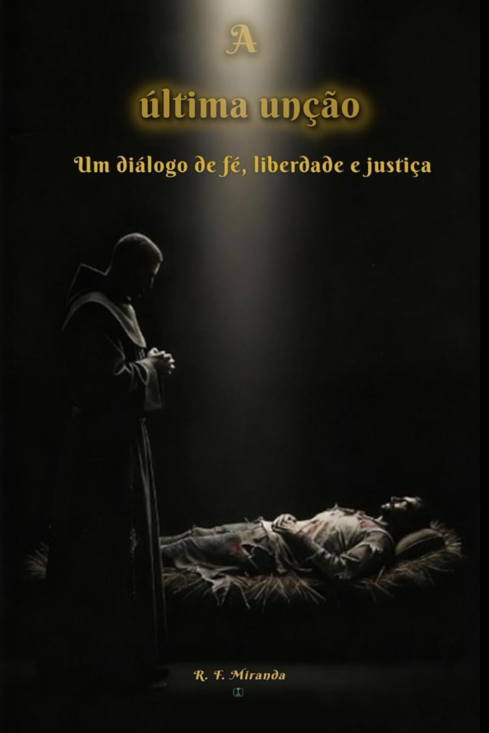 A última unção: Um diálogo de fé, liberdade e justiça