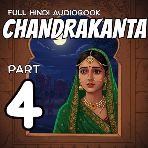 Part 4 - Maut ka Phal: Ayyar ki Giraftari! Chandrakanta Hindi Audiobook