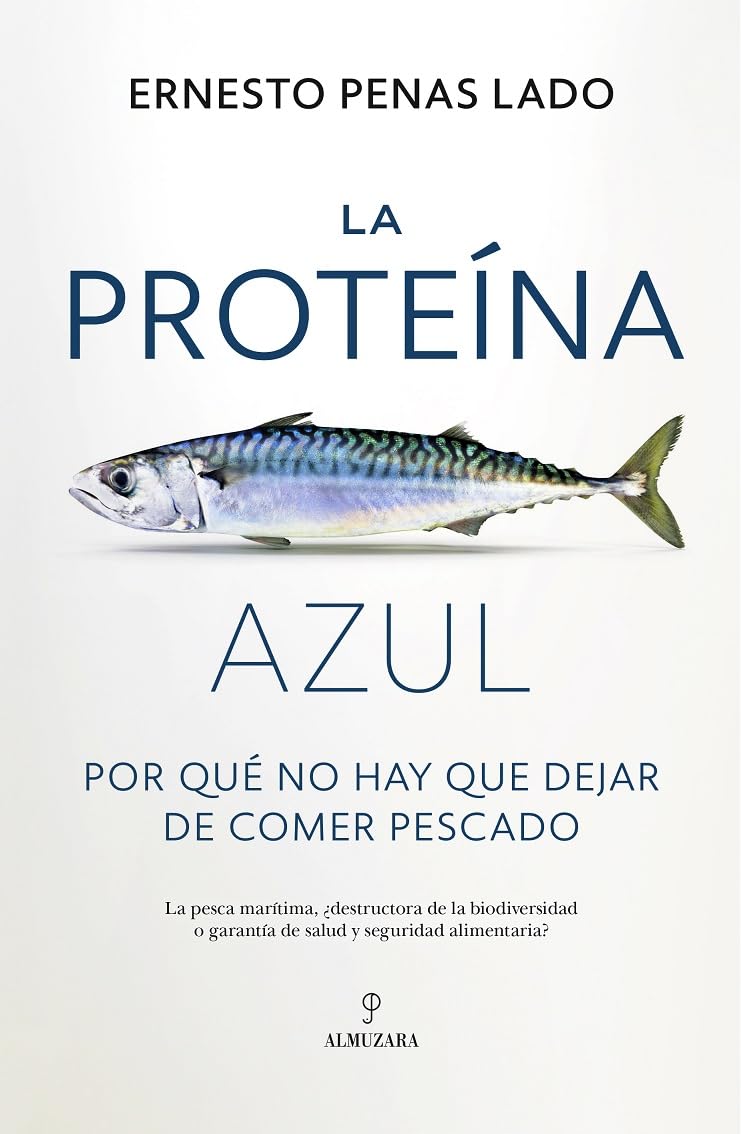 La proteína azul; Por qué no hay que dejar de comer pescado (Ensayo)
