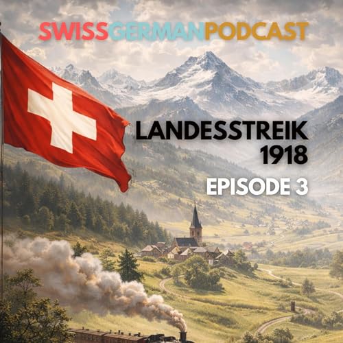 #091 De Landesstreik vo 1918 - Episode 3 (B1)