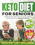 Keto Diet For Seniors: A Beginner's Guide to Keto Living To Explore the Wonders of the Ketogenic Lifestyle