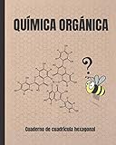  QUÍMICA ORGÁNICA: CUADERNO DE CUADRÍCULA HEXAGONAL  FORMULACIÓN Y NOMENCLATURA  diseño abeja.