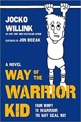 [1250151074] [9781250151070] Way of the Warrior Kid: From Wimpy to Warrior the Navy SEAL Way: A Novel-Hardcover