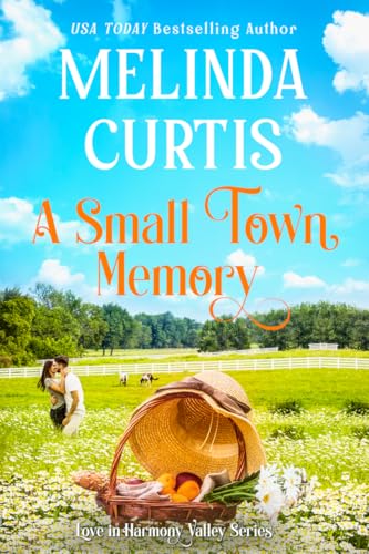 A Small Town Memory: A feel good, sweet romance (Love in Harmony Valley Book 6)