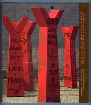 [Re]inventing the Wheel: Advancing the Dialogue on Contemporary American Indian Art