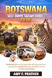 Botswana Self-Drive Safari Guide 2026: 4x4 Rental Advice, Okavango Delta & Chobe Itineraries, Camping Tips, Budget Planning, and Wildlife Secrets for First-Time Visitors