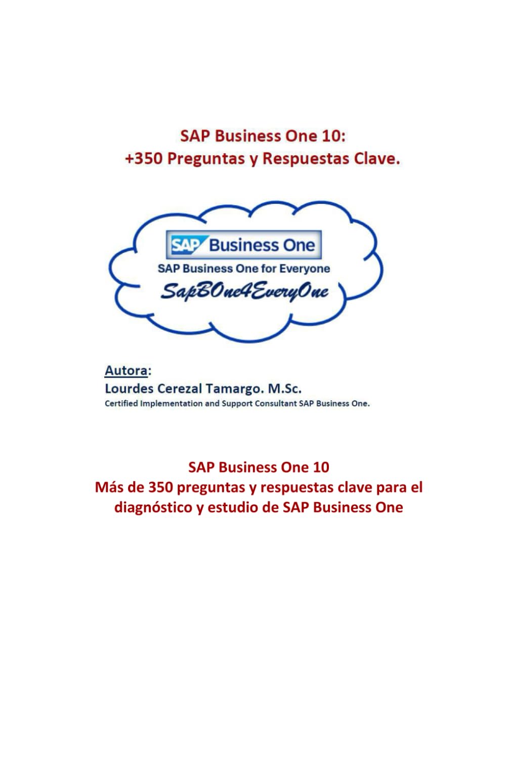SAP Business One 10 Más de 350 Preguntas y Respuestas Clave: Más de 350 preguntas y respuestas para el diagnóstico y estudio de SAP Business One