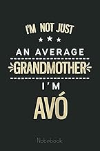 Womens Not An Average Grandmother Portuguese Gifts For Avo Grandma Notebook: Appreciation Notebook/Journal Homebook For your Grandma | 6"x9", 110 pages | Lined | Father's Day Gift Idea