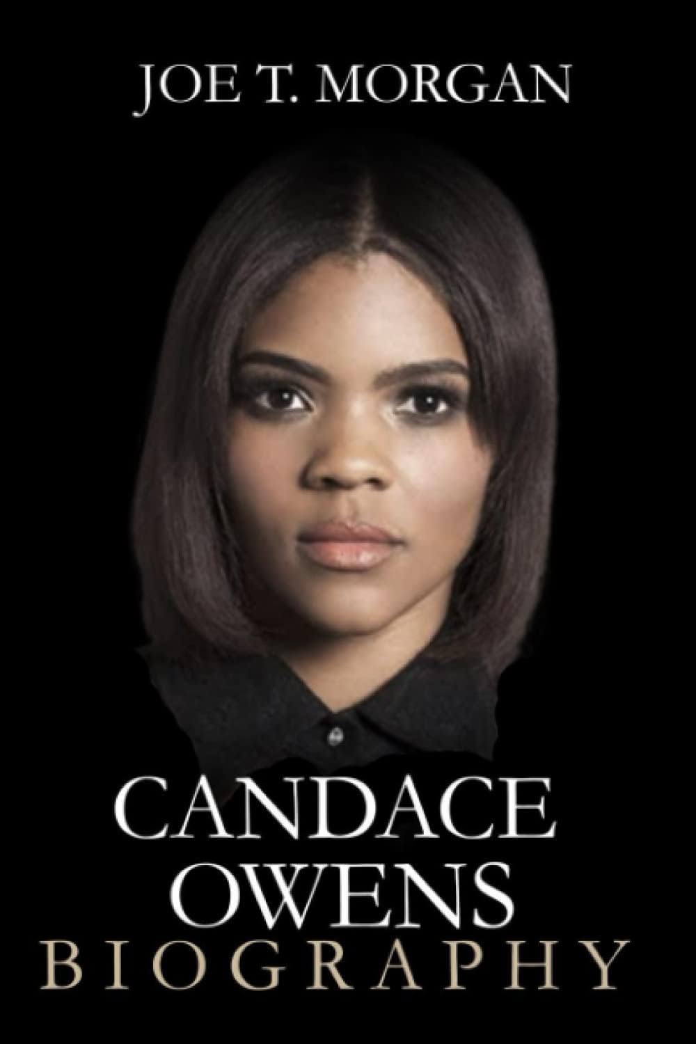 Candace Owens: The Inspirational Biography and Outstanding Transformational Story of the Founder of Blexit, American Conservative Commentator & Activist (Influential People's Bio)