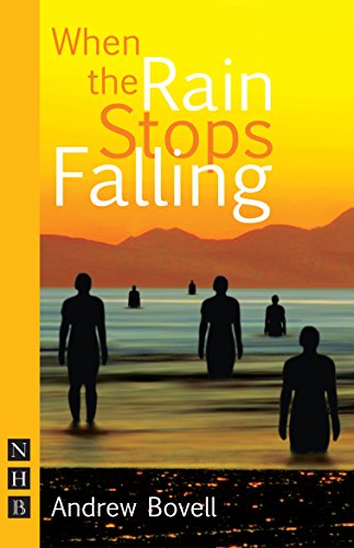 When the Rain Stops Falling (NHB Modern Plays) (Nick Hern Books)