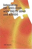 Integrating Iso 9001: 2000 with ISO/TS 16949 and AS9100