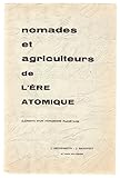  NOMADES ET AGRICULTEURS DE L\'ERE ATOMIQUE. ELEMENTS D\'UN HUMANISME PLANETAIRE