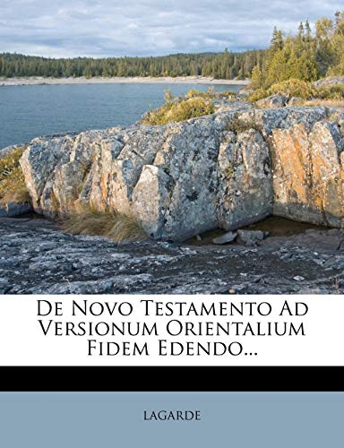 De Novo Testamento Ad Versionum Orientalium Fidem Edendo... (Latin Edition)