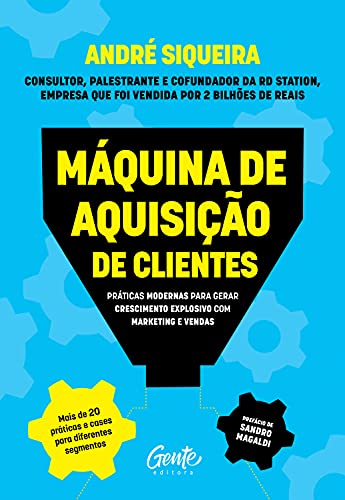 Máquina de aquisição de clientes: Práticas modernas para gerar cr...
