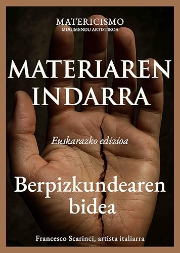 MATERIAREN INDARRA : Berpizkundearen bidea (Basque Edition)