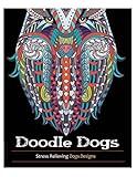 Doodle Dogs: Coloring Books For Adults Featuring Over 30 Stress Relieving Dogs Designs (Adult Coloring Book)