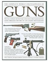 The Complete World Encyclopedia Of Guns 1572157720 Book Cover