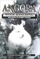 Angora Wool Ranching and Goals in Rabbit Raising 0968506410 Book Cover