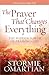 The Prayer That Changes Everything®: The Hidden Power of Praising God