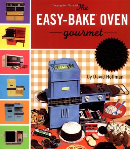 The Easy-Bake Oven Gourmet