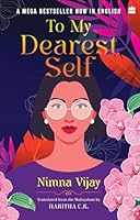 To My Dearest Self: Translated from the Malayalam by Haritha C.K. 9369891625 Book Cover