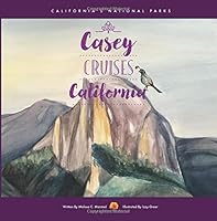 Casey Cruises California: California's Nine National Parks for Kids 1945243023 Book Cover