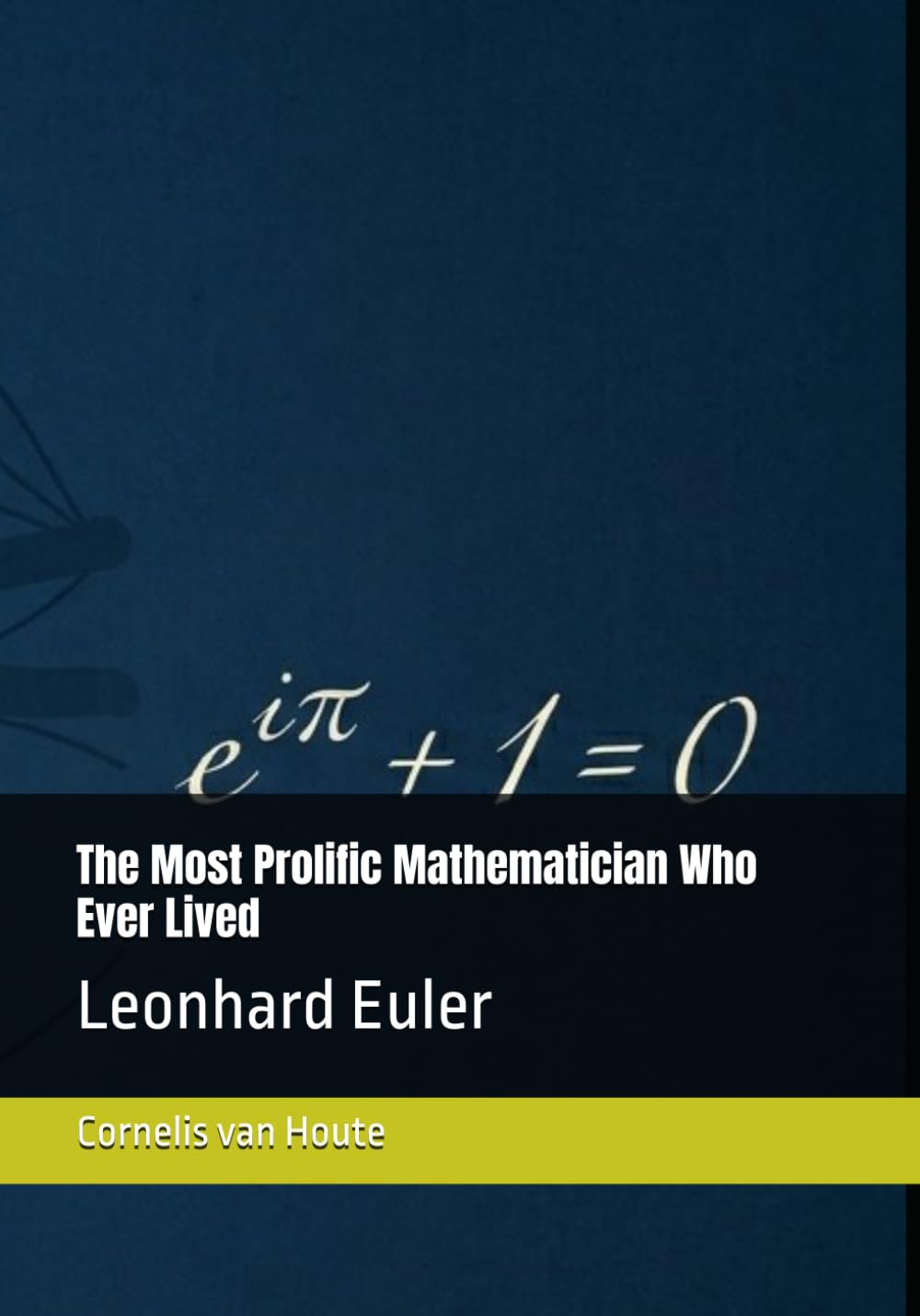 The Most Prolific Mathematician Who Ever Lived: Leonhard Euler (The Curious Mind Library)