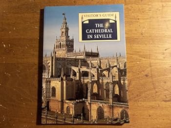 Paperback The Cathedral in Sevilla: visitor's guide Book