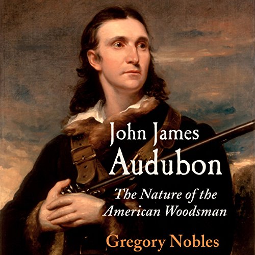 John James Audubon: The Nature of the American Woodsman - Gregory Nobles episode artwork