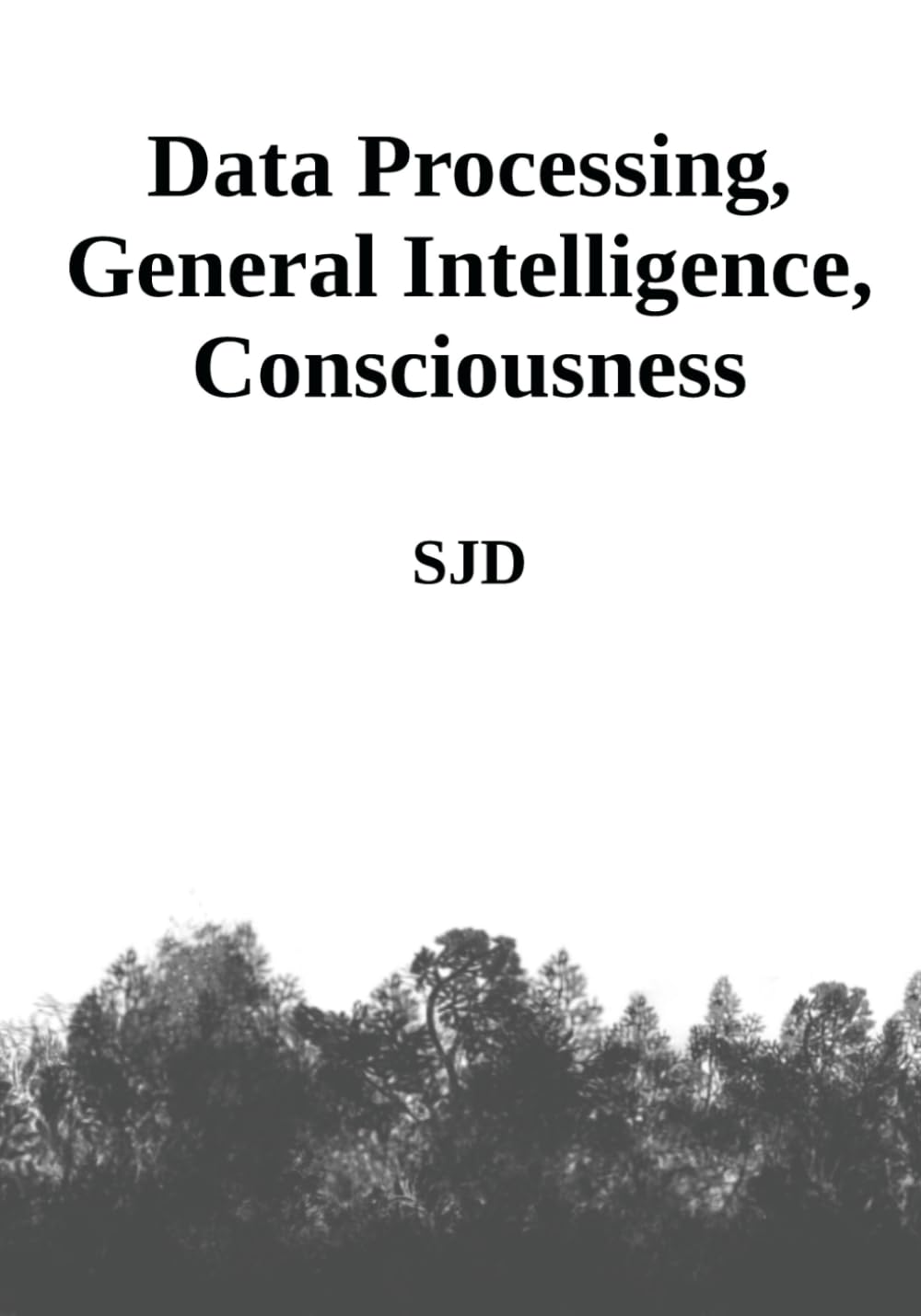 Data Processing, General Intelligence, Consciousness