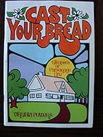 Cast your bread: Intimate glances of parsonage life 0834104172 Book Cover