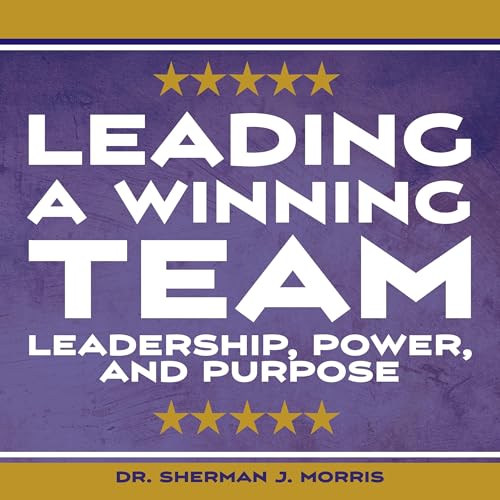 Leading a Winning Team Audiolibro Por Sherman Morris arte de portada
