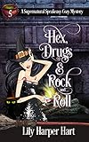Hex, Drugs & Rock and Roll (A Supernatural Speakeasy Cozy Mystery Book 5)
