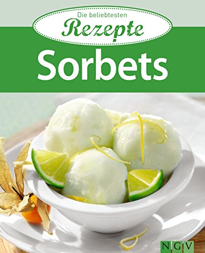 Sorbets: Die beliebtesten Rezepte