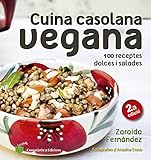 Cuina Casolana Vegana: 100 receptes dolces i salades (Escudella)