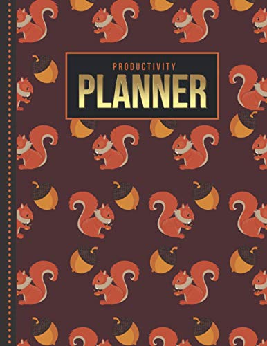 Productivity Planner: Squirrel Chestnut Animal Art Pattern / Undated Weekly Organizer / 52-Week Life Journal With To Do List - Habit and Goal Trackers ... Calendar / Large Time Management Agenda Gift