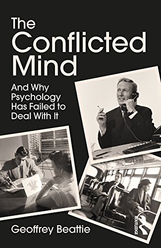 The Conflicted Mind: And Why Psychology Has Failed to Deal With It      1st Edition, Kindle Edition