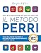 Il Metodo Perri: Come dimagrire davvero e restare in forma senza rinunce e sensi di colpa. 4 LIBRI IN 1.
