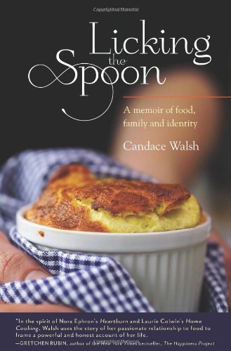 Licking the Spoon: A Memoir of Food, Family, and Identity