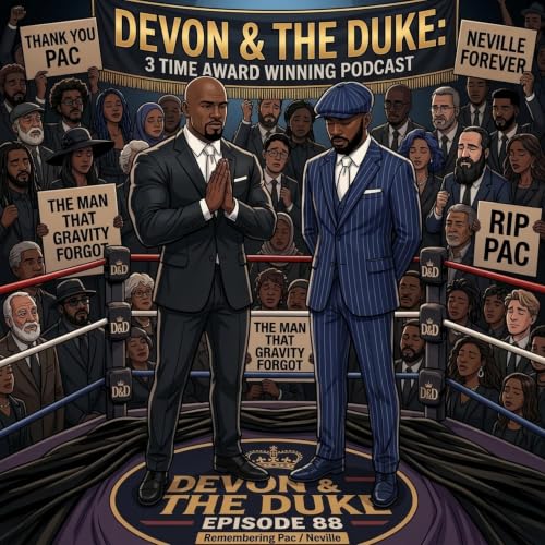 Remembering Pac/Neville: Devon & The Duke Episode 88